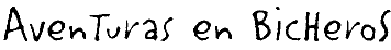 aventuras en bicheros